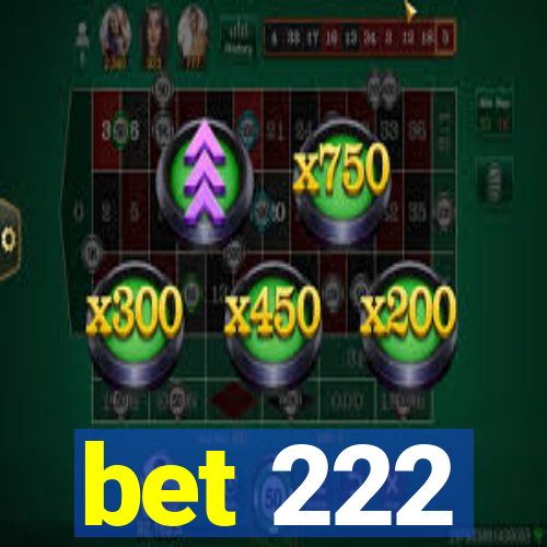 bet 222